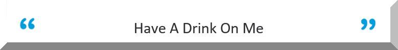 Dieses Bild hat ein leeres Alt-Attribut. Der Dateiname ist Have-A-Drink.jpg